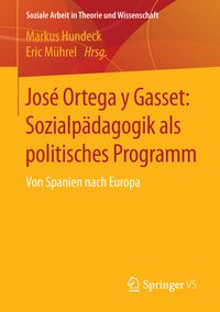 Produktbild: Jos&eacute; Ortega y Gasset: Sozialp&auml;dagogik als politisches Programm