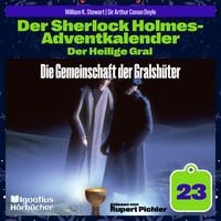 Produktbild: Die Gemeinschaft der Gralsh&uuml;ter (Der Sherlock Holmes-Adventkalender: Der Heilige Gral, Folge 23)