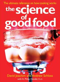 Bild vom Artikel The Science of Good Food: The Ultimate Reference on How Cooking Works vom Autor David Joachim