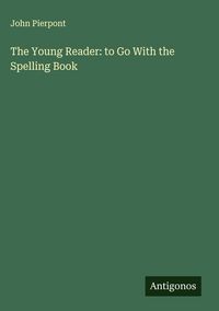 Produktbild: The Young Reader: to Go With the Spelling Book