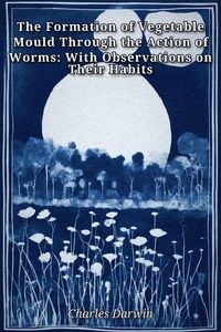 Produktbild: The Formation of Vegetable Mould Through the Action of Worms