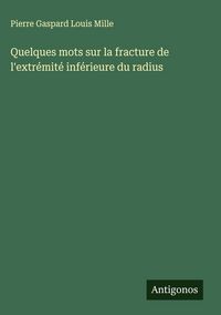 Produktbild: Quelques mots sur la fracture de l'extr&eacute;mit&eacute; inf&eacute;rieure du radius