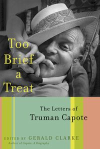 Bild vom Artikel Too Brief a Treat: The Letters of Truman Capote vom Autor Truman Capote