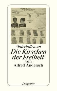 Materialien zu Die Kirschen der Freiheit von Alfred Andersch