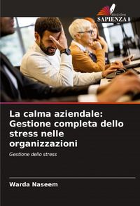Produktbild: La calma aziendale: Gestione completa dello stress nelle organizzazioni