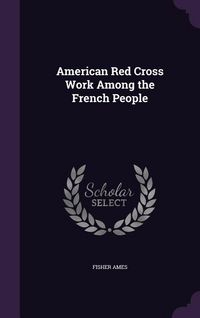 Produktbild: American Red Cross Work Among the French People
