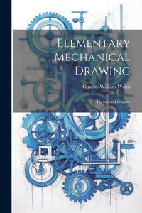 Produktbild: Elementary Mechanical Drawing: Theory and Practice