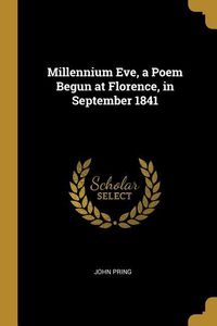 Produktbild: Millennium Eve, a Poem Begun at Florence, in September 1841