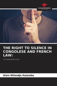 Produktbild: The Right To Silence in Congolese and French Law: