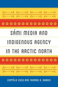 Produktbild: S&aacute;mi Media and Indigenous Agency in the Arctic North