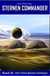 Produktbild: Die Chron-Bastion EreSkigal (STERNEN COMMANDER 36)