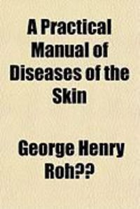 Produktbild: A Practical Manual of Diseases of the Skin