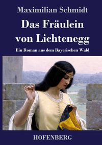 Produktbild: Das Fr&auml;ulein von Lichtenegg