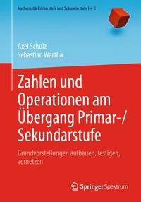 Bild vom Artikel Zahlen und Operationen am Übergang Primar-/Sekundarstufe vom Autor Axel Schulz