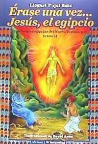 Produktbild: &Eacute;rase una vez-- Jes&uacute;s, el egipcio : las fuentes egipcias del Nuevo Testamento Setme II