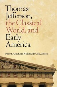 Produktbild: Thomas Jefferson, the Classical World, and Early America