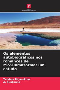 Produktbild: Os elementos autobiogr&aacute;ficos nos romances de M.V.Ramasarma: um estudo