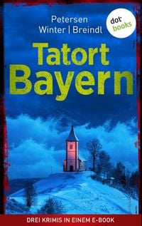 Produktbild: Tatort: Bayern - Drei Krimis in einem eBook
