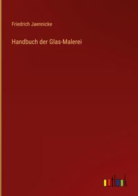 Produktbild: Handbuch der Glas-Malerei
