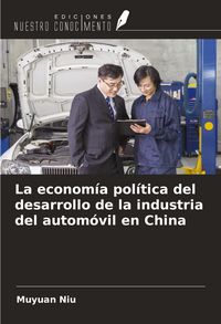 Produktbild: La econom&iacute;a pol&iacute;tica del desarrollo de la industria del autom&oacute;vil en China