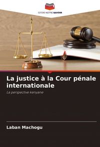 Produktbild: La justice &agrave; la Cour p&eacute;nale internationale