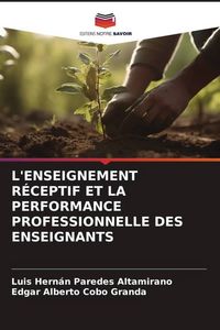 Produktbild: L'enseignement R&eacute;ceptif Et La Performance Professionnelle des Enseignants