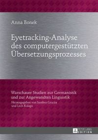 Produktbild: Eyetracking-Analyse des computergestuetzten Uebersetzungsprozesses