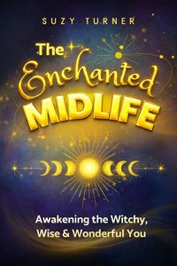 Produktbild: The Enchanted Midlife: Awakening the Witchy, Wise & Wonderful You