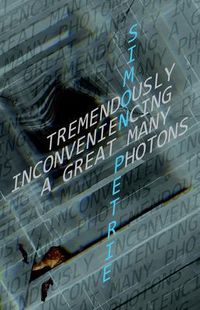 Produktbild: Tremendously Inconveniencing A Great Many Photons