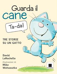 Produktbild: Guarda il cane. Tre storie su un gatto