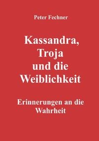 Produktbild: Kassandra, Troja und die Weiblichkeit