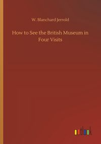 Produktbild: How to See the British Museum in Four Visits