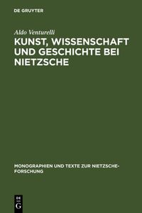 Produktbild: Kunst, Wissenschaft und Geschichte bei Nietzsche
