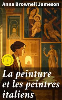 Produktbild: La peinture et les peintres italiens