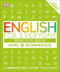 Bild vom Artikel English for Everyone - Level 3 Intermediate: Practice Book vom Autor DK