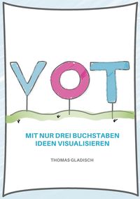 Produktbild: VOT - Mit nur drei Buchstaben Ideen visualisieren