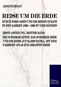 Produktbild: Reise um die Erde durch Nord-Asien und die beiden Oceane in den Jahren 1828 bis 1830