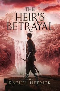 Produktbild: The Heir's Betrayal (The Fallen Heir Series, #2)