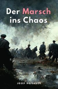Produktbild: Der Marsch ins Chaos