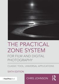 Produktbild: The Practical Zone System for Film and Digital Photography