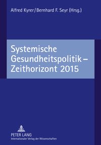 Produktbild: Systemische Gesundheitspolitik &ndash; Zeithorizont 2015