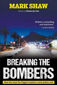 Produktbild: BREAKING THE BOMBERS - How the Hunt for Pagad Created a Crack Police Unit