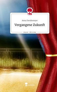 Produktbild: Vergangene Zukunft. Life is a Story - story.one