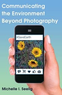 Produktbild: Communicating the Environment Beyond Photography