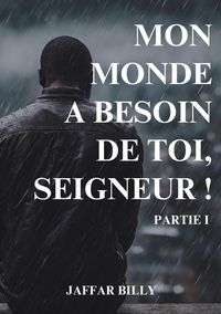 Produktbild: Mon Monde A Besoin De Toi, Seigneur !