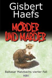 Bild vom Artikel Mörder und Marder / Baltasar Matzbach Bd.4 vom Autor Gisbert Haefs