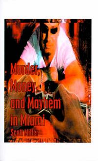 Produktbild: Murder, Money and Mayhem in Miami