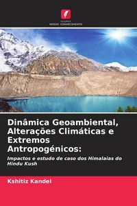 Produktbild: Din&acirc;mica Geoambiental, Altera&ccedil;&otilde;es Clim&aacute;ticas e Extremos Antropog&eacute;nicos: