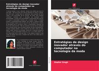 Produktbild: Estrat&eacute;gias de design inovador atrav&eacute;s do computador na tecnologia da moda