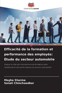 Produktbild: Efficacit&eacute; de la formation et performance des employ&eacute;s: &Eacute;tude du secteur automobile